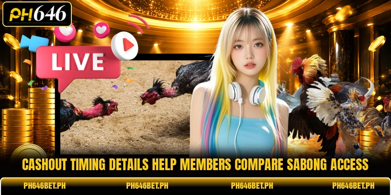 Cashout timing details help members compare sabong access