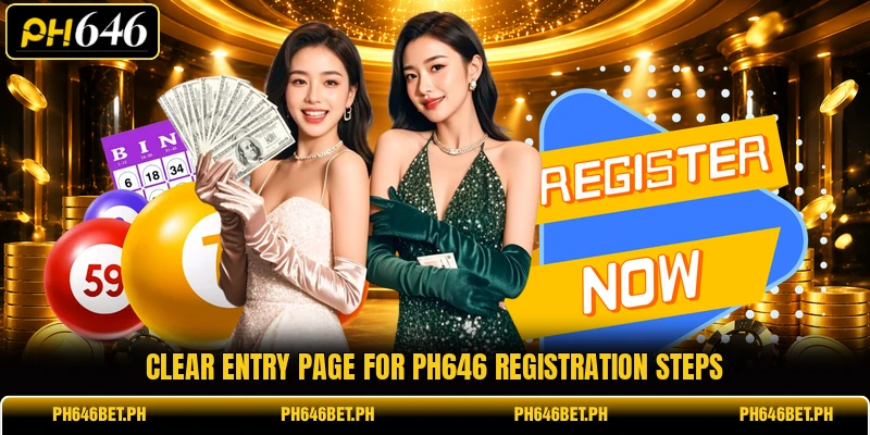 Clear entry page for PH646 registration steps Clear entry page for PH646 registration steps