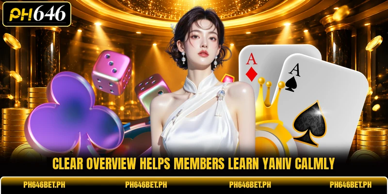 Clear overview helps members learn Yaniv calmly