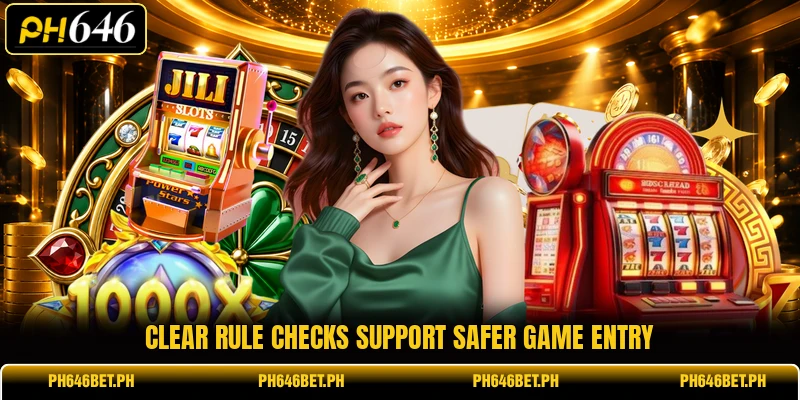 Clear rule checks support safer game entry