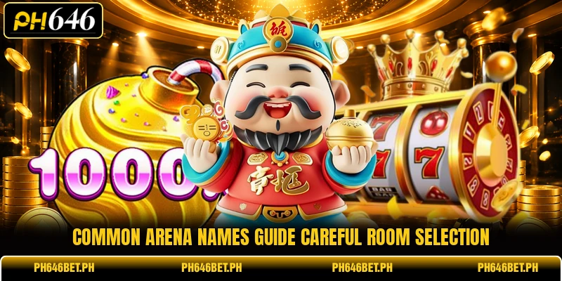 Common arena names guide careful room selection