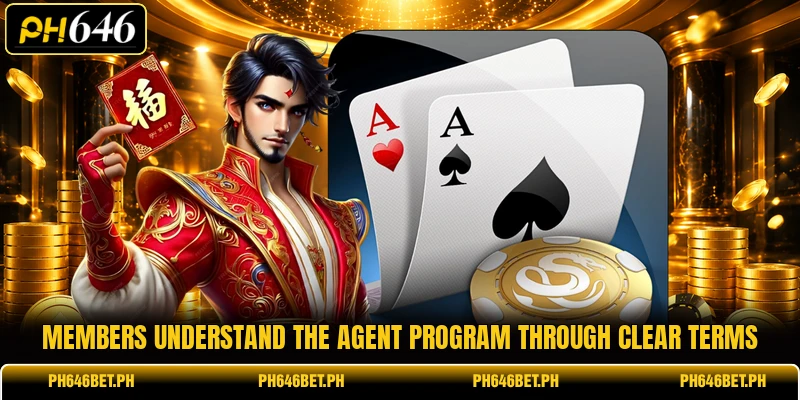 Members understand the agent program through clear terms Members understand the agent program through clear terms