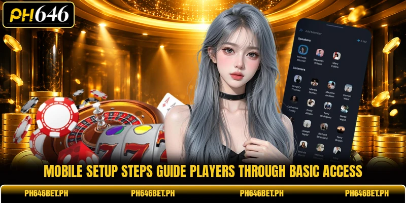 Mobile setup steps guide players through basic access Mobile setup steps guide players through basic access