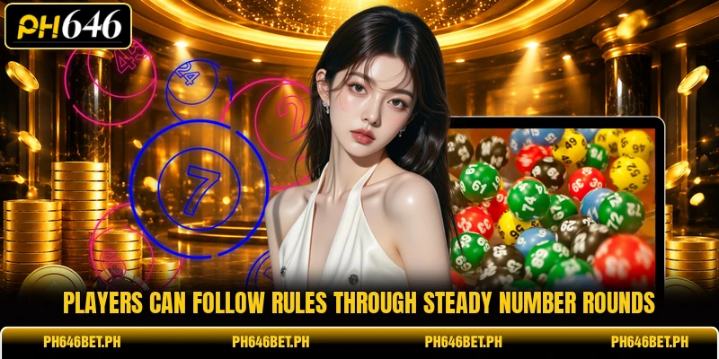 Players can follow rules through steady number rounds