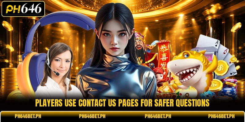 Players use contact us pages for safer questions