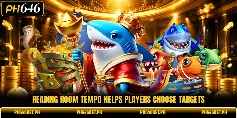 Reading room tempo helps players choose targets