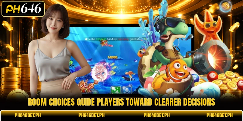 Room choices guide players toward clearer decisions