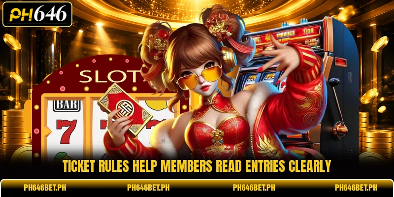 Ticket rules help members read entries clearly